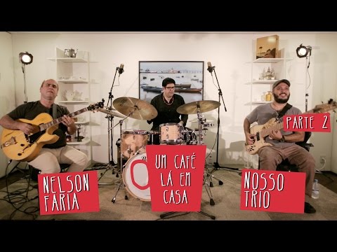 Um Café Lá em Casa com Nosso Trio | Parte 2/3