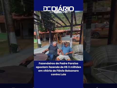 Fazendeiros de Padre Paraíso apostam fazenda de R$ 3 milhões em vitória de Flávio contra Lula