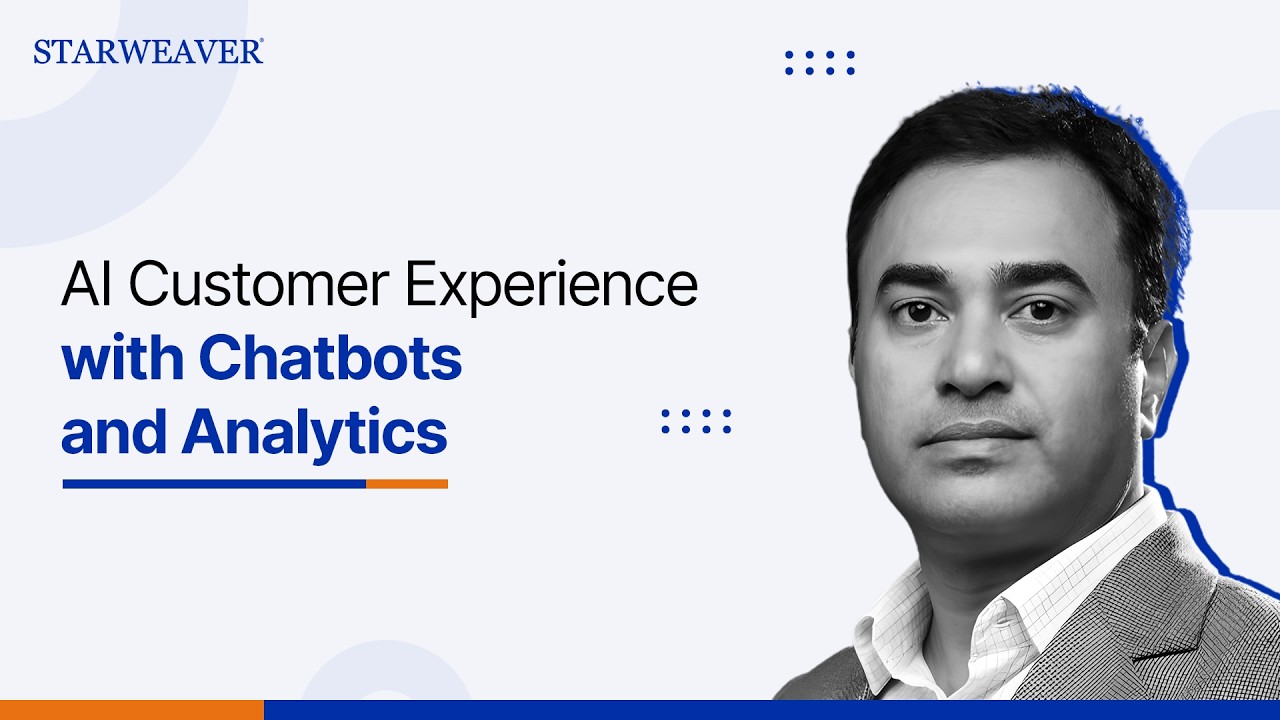 AI-Powered Customer Experience: Chatbots, Personalization & Analytics Explained | Starweaver