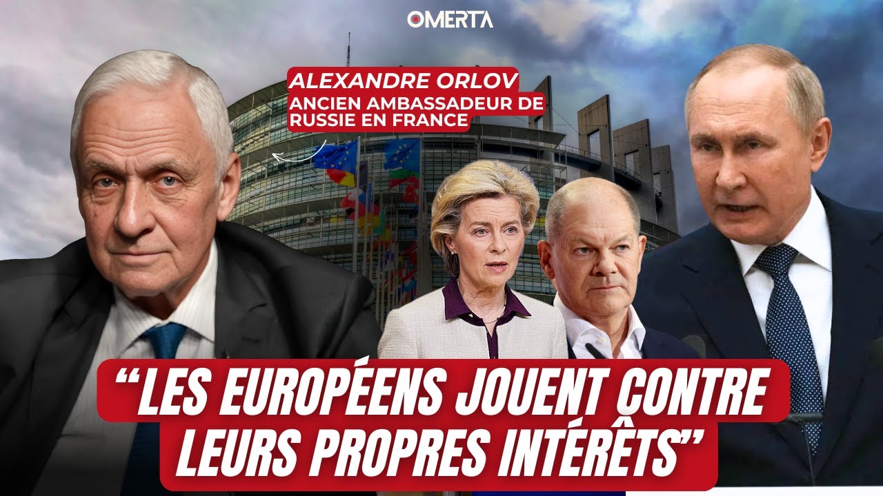 ALEXANDRE ORLOV : "LES EUROPÉENS JOUENT CONTRE LEURS PROPRES INTÉRÊTS"