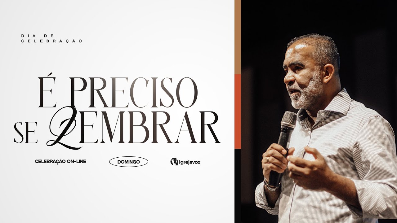 É Preciso Se Lembrar | Pr. Wilson Maia