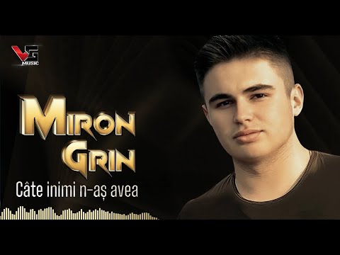 Miron Grin - Cate inimi n-as avea (Official Audio)