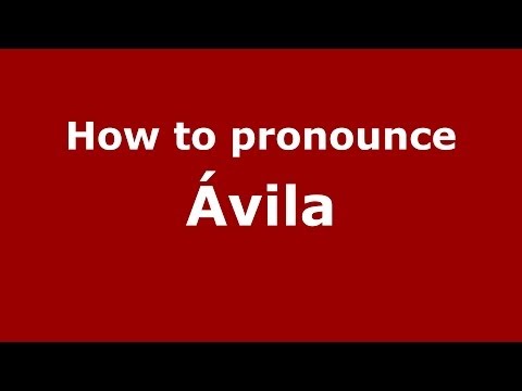 How to pronounce Ávila (Brazilian Portuguese/São Paulo, Brazil)  - PronounceNames.com