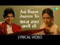 Aaj Rapat Jaayen To Lyrical आज रपट जाएँ तो Namak Halal Amitabh Bachchan Romant