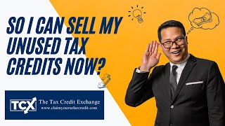 So I can sell my unused tax credits now?