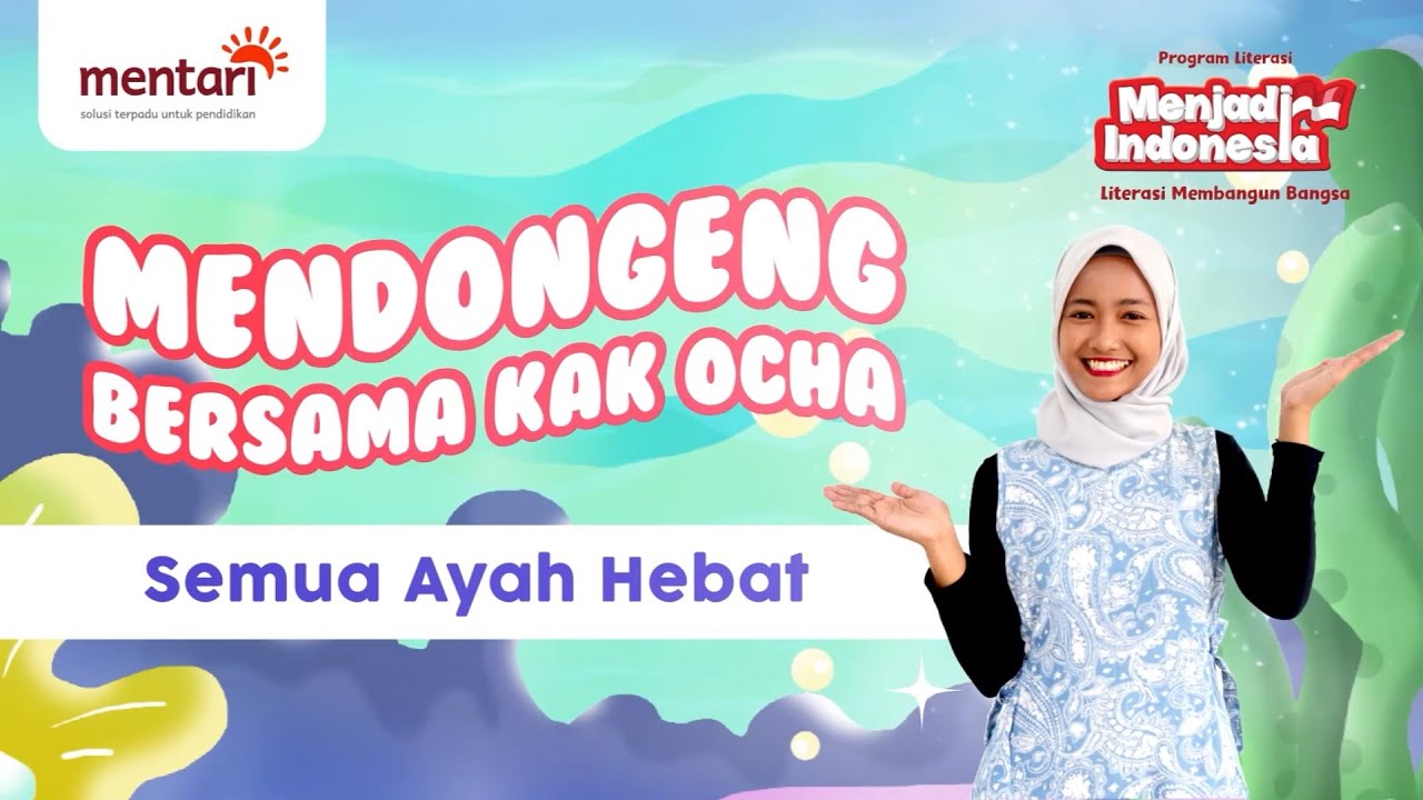 Mendongeng Bersama Kak Ocha - Semua Ayah Hebat