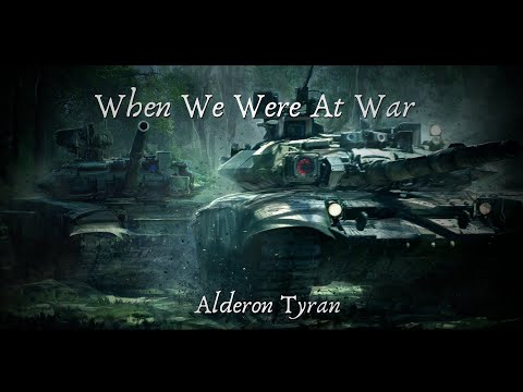 When We Were At War [Когда мы были на войне] (English) - Alderon Tyran
