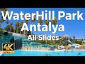 WaterHill WaterPark Antalya Turkey Türkiye All Slides