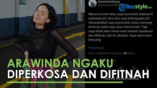 Bantah Jadi Pelakor, Arawinda Kini Malah Ngaku Dirudapaksa dan Difitnah, Klarifikasi lalu Dihapus