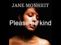 Please be kind -Jane Monheit