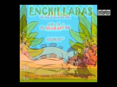Enchilladas - daily spa chillout lounge - Editión Uno