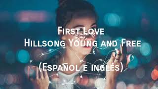 First Love -  Video Lyric Esp/Ing (Hillsong Young and Free)