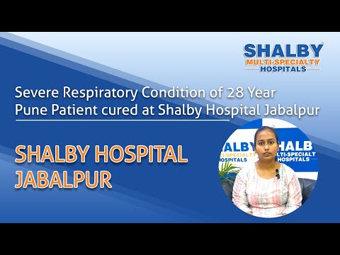 Severe Respiratory Condition of 28 Year Pune Patient cured at Shalby Hospital Jabalpur