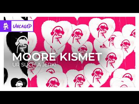 Moore Kismet - ur such a JERK! [Trap | Monstercat]
