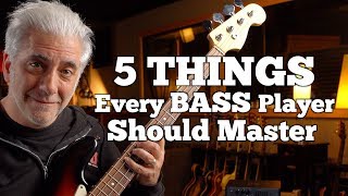 5 Things EVERY Bass Player SHOULD Master