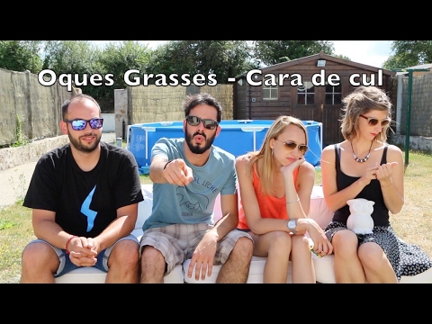 Oques Grasses - Cara de cul / ReMaKe