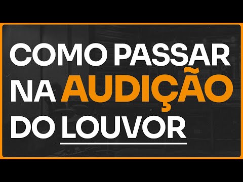 Audição do Grupo de Louvor: Como cantar bem e ser aprovado