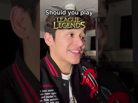Should you play League of Legends