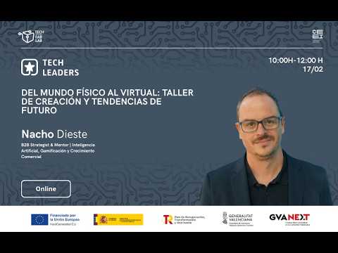 Tech Leaders | Del mundo fı́sico al virtual: Taller de creación y tendencias de futuro (17-02-2026)[;;;][;;;]