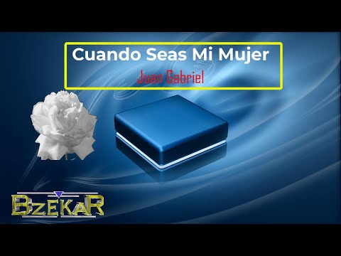 Cuando Seas Mi Mujer - Juan Gabriel