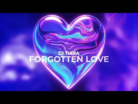 Dj Thera - Forgotten Love (Official Videoclip)