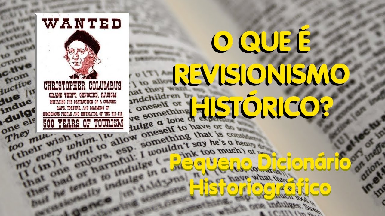 O Que É Revisionismo Histórico? | P.D.H.