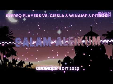 Stereo Players vs Cieśla & Winamp & DJ PitorS - Salam Aleikum (VIXSHOCK/DJ Neekeo Edit 2020)