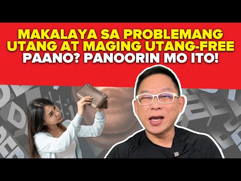 Makalaya Sa Problemang Utang At Maging Utang-Free! Paano? Panoorin Mo Ito!