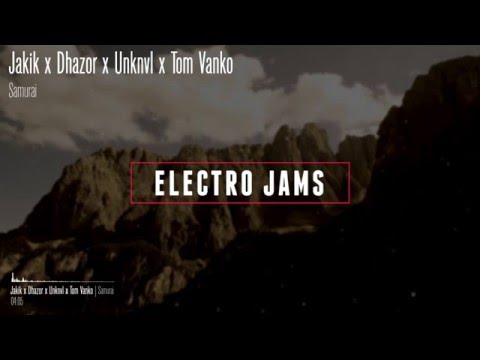 Jakik x Dhazor x Unknvl x Tom Vanko - Samurai | ELECTRO JAMS - Free Download