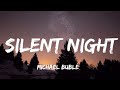 Michael bublé - Silent Night (Lyrics)