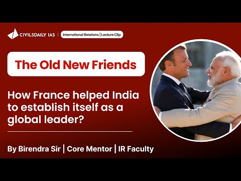India-France Relations : What are the Important Bilateral Exercises & How they're Relevant for UPSC