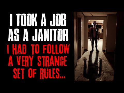 "I Took A Job As A Janitor, I Had To Follow A Very Strange Set Of Rules" Creepypasta