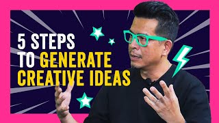 5 Steps To Generate Creative Ideas
