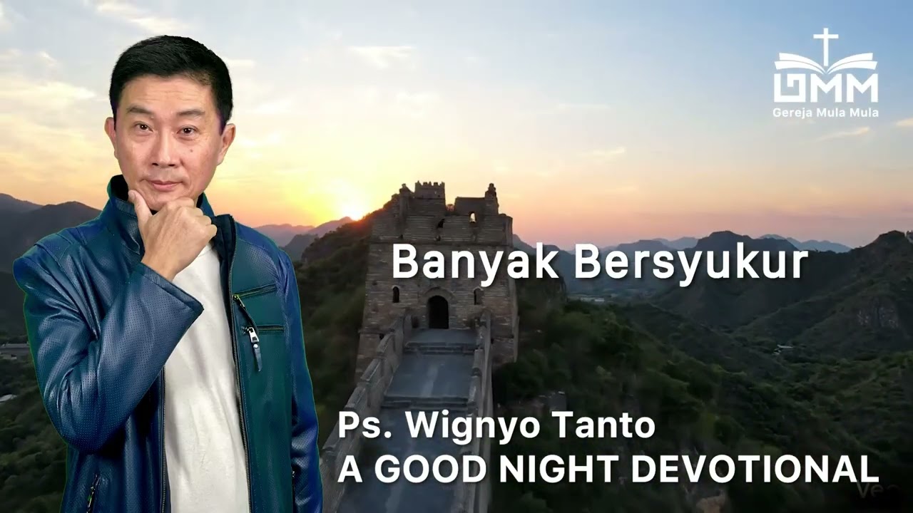 a Good Night Devotional | Banyak Bersyukur | Ps. Wignyo Tanto