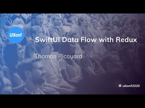 UIKonf 2020 - Thomas Ricouard - SwiftUI Data Flow with Redux