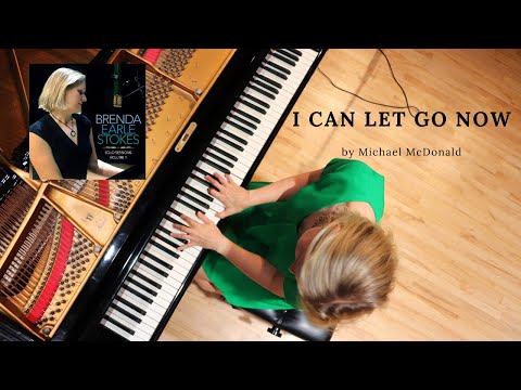 I Can Let Go Now | Brenda Earle Stokes | Piano and Voice With Brenda