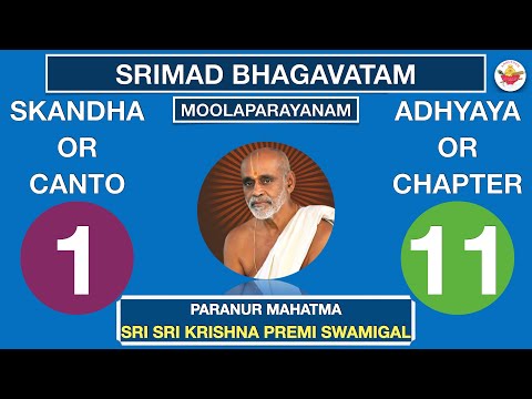 01.11 - SRIMAD BHAGAVATAM - SRI KRISHNA PREMI ANNA - CANTO 1 CHAPTER 11 - RASIKA AMRUTHAM