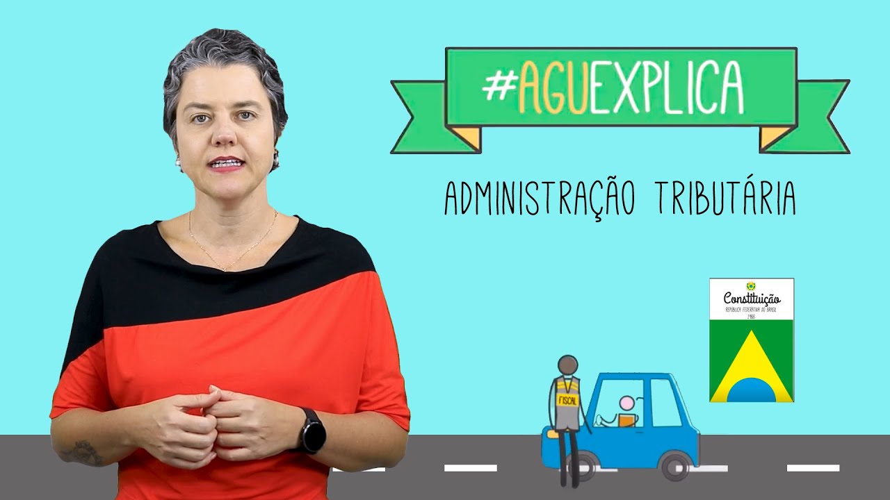 AGU Explica – Administração Tributária