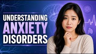 Understanding Anxiety Disorders (9 Minutes)