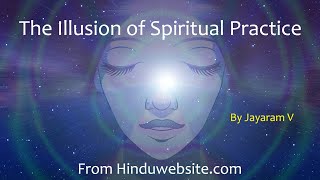 The Illusion of Spiritual Practice