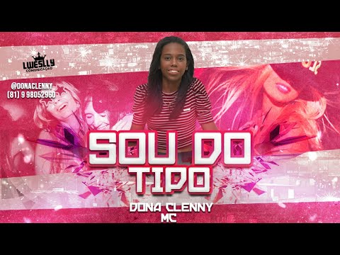 DONA CLENNY MC - SOU DO TIPO