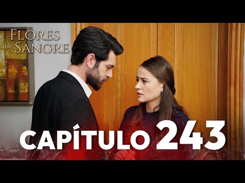 Flores de Sangre Capítulo 243 | Kan Cicekleri Subtítulos en Español