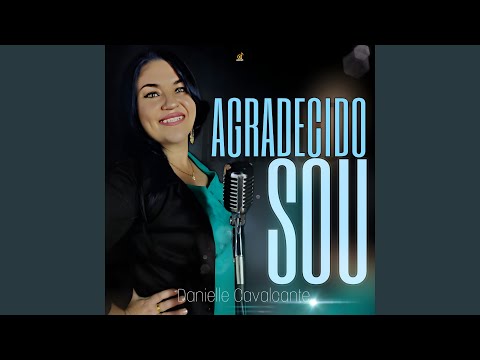 Agradecido Sou - Danielle Cavalcanti