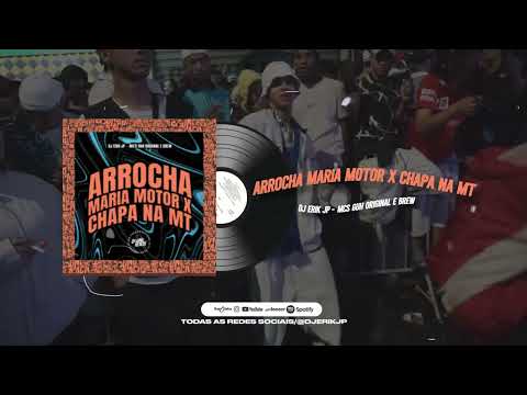 ARROCHA - MARIA MOTOR x CHAPA NA MT (DJ Erik JP) MC's Guh Original e Brew