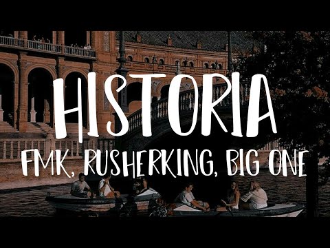HISTORIA - FMK, Rusherking, Big One [Letra]