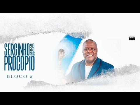 Bloco 2 | 35 ANOS DE CARREIRA  – Serginho Procopio