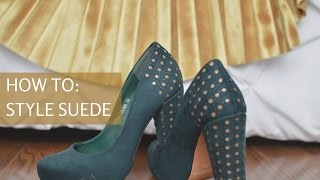 How To Style SUEDE || Suede Style Obsession