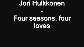 Jori Hulkkonen - Four seasons, four loves
