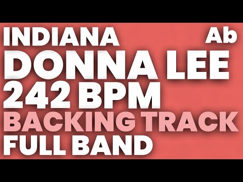 Indiana (Donna Lee) Backing Track in Ab 242 bpm - FULL BAND