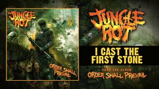 Jungle Rot "I Cast The First Stone" (Audio)